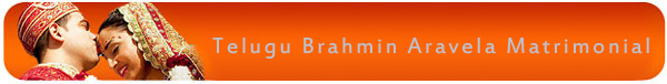 Telugu Brahmin Aravela Matrimonial
